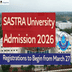 SASTRA University Admission 2026: Registrations to Begin from March 27